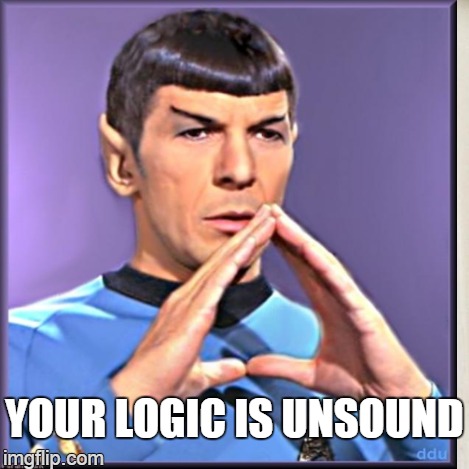 YOUR LOGIC IS UNSOUND | made w/ Imgflip meme maker