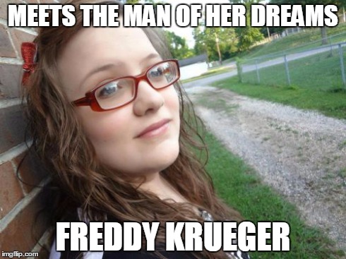 Bad Luck Hannah Meme | MEETS THE MAN OF HER DREAMS FREDDY KRUEGER | image tagged in memes,bad luck hannah | made w/ Imgflip meme maker