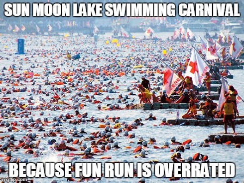 SUN MOON LAKE SWIMMING CARNIVAL BECAUSE FUN RUN IS OVERRATED | image tagged in crossover | made w/ Imgflip meme maker