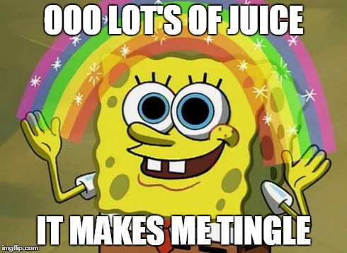 Imagination Spongebob | OOO LOT'S OF JUICE IT MAKES ME TINGLE | image tagged in memes,imagination spongebob | made w/ Imgflip meme maker