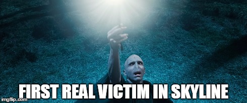 Follow the light...it's safe...! | FIRST REAL VICTIM IN SKYLINE | image tagged in harry potter,skyline,victim,light,death,dark lord | made w/ Imgflip meme maker