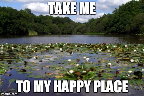 TAKE ME TO MY HAPPY PLACE | image tagged in eyeworth | made w/ Imgflip meme maker