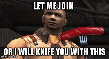 LET ME JOIN OR I WILL KNIFE YOU WITH THIS | image tagged in captain strike | made w/ Imgflip meme maker