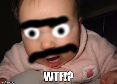 WTF | WTF!? | image tagged in wtf,baby | made w/ Imgflip meme maker