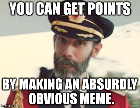 Crazy, right? https://imgflip.com/i/jx2je https://imgflip.com/i/k5gas (This is one of my Captain Obvious ONLY week memes.) | YOU CAN GET POINTS BY MAKING AN ABSURDLY OBVIOUS MEME. | image tagged in captain obvious | made w/ Imgflip meme maker