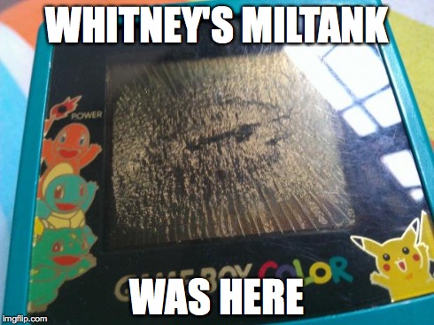 Broken Gameboy Color (Pokemon) | WHITNEY'S MILTANK WAS HERE | image tagged in broken gameboy color pokemon | made w/ Imgflip meme maker