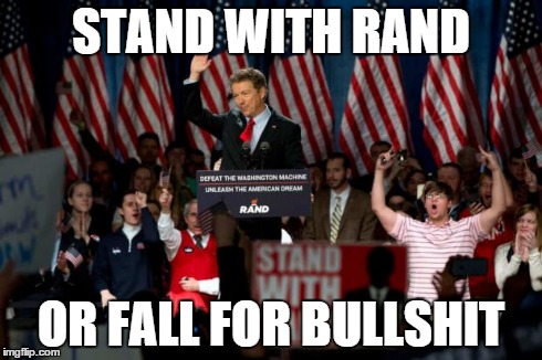 STAND WITH RAND OR FALL FOR BULLSHIT | image tagged in rand paul 2016,politics | made w/ Imgflip meme maker