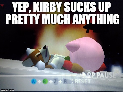 Kirby and Fox Together | YEP, KIRBY SUCKS UP PRETTY MUCH ANYTHING | image tagged in fox,kirby sucks,kirby,smash bros,super smash bros,star fox | made w/ Imgflip meme maker