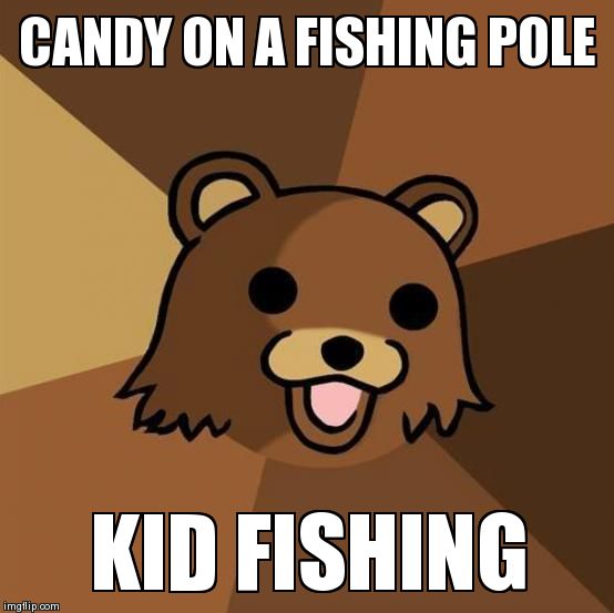 Pedobear Meme | image tagged in memes,pedobear | made w/ Imgflip meme maker