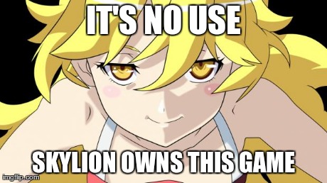 IT'S NO USE SKYLION OWNS THIS GAME | made w/ Imgflip meme maker