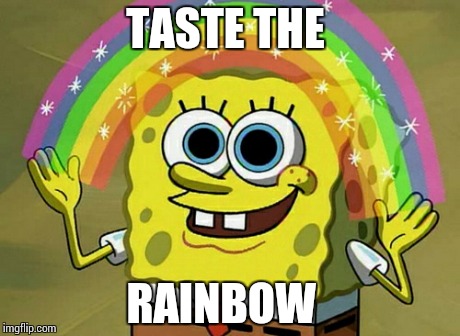 Imagination Spongebob | TASTE THE RAINBOW | image tagged in memes,imagination spongebob | made w/ Imgflip meme maker