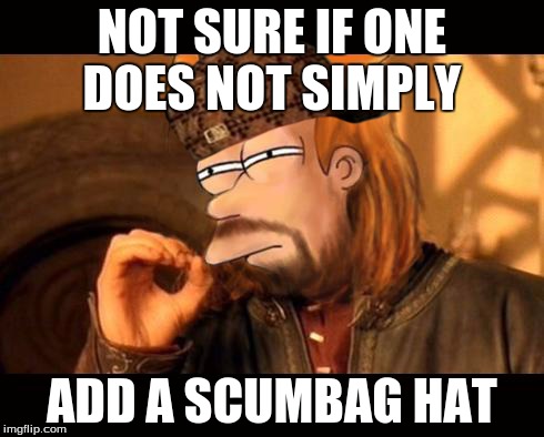 One Does Not Simply Futurama Fry | NOT SURE IF ONE DOES NOT SIMPLY ADD A SCUMBAG HAT | image tagged in one does not simply futurama fry,scumbag | made w/ Imgflip meme maker