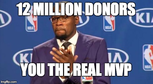 You The Real MVP | 12 MILLION DONORS YOU THE REAL MVP | image tagged in memes,you the real mvp | made w/ Imgflip meme maker