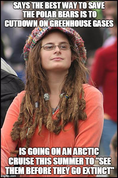 College Liberal | SAYS THE BEST WAY TO SAVE THE POLAR BEARS IS TO CUTDOWN ON GREENHOUSE GASES IS GOING ON AN ARCTIC CRUISE THIS SUMMER TO "SEE THEM BEFORE THE | image tagged in memes,college liberal | made w/ Imgflip meme maker
