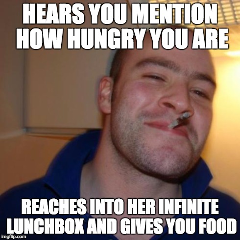 Good Guy Greg Meme | HEARS YOU MENTION HOW HUNGRY YOU ARE REACHES INTO HER INFINITE LUNCHBOX AND GIVES YOU FOOD | image tagged in memes,good guy greg | made w/ Imgflip meme maker
