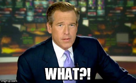 Brian Williams Was There Meme | WHAT?! | image tagged in memes,brian williams was there | made w/ Imgflip meme maker