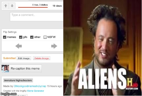 19 views, 3 dislikes, and it hasn't even been approved yet? How is this possible... | image tagged in ancient aliens,memes,imgflip | made w/ Imgflip meme maker