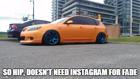 SO HIP, DOESN'T NEED INSTAGRAM FOR FADE | made w/ Imgflip meme maker