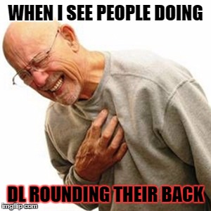 Right In The Childhood | WHEN I SEE PEOPLE DOING DL ROUNDING THEIR BACK | image tagged in memes,right in the childhood | made w/ Imgflip meme maker