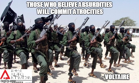 Voltaire on Al-Shabab | THOSE WHO BELIEVE ABSURDITIES WILL COMMIT ATROCITIES - VOLTAIRE | image tagged in religion,shabab,voltaire | made w/ Imgflip meme maker