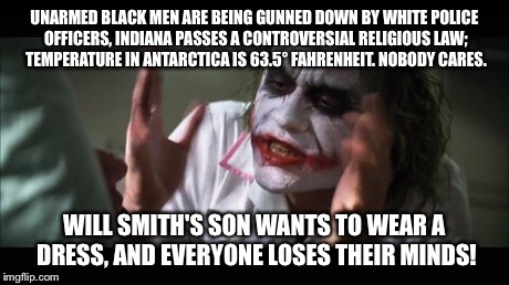 C'Mon People - Really? | UNARMED BLACK MEN ARE BEING GUNNED DOWN BY WHITE POLICE OFFICERS, INDIANA PASSES A CONTROVERSIAL RELIGIOUS LAW; TEMPERATURE IN ANTARCTICA IS | image tagged in memes,and everybody loses their minds,religion,politics,police,global warming | made w/ Imgflip meme maker