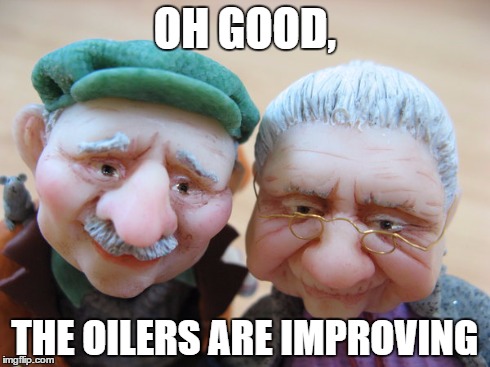 OH GOOD, THE OILERS ARE IMPROVING | made w/ Imgflip meme maker