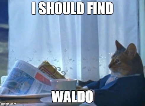 I Should Buy A Boat Cat Meme | I SHOULD FIND WALDO | image tagged in memes,i should buy a boat cat | made w/ Imgflip meme maker