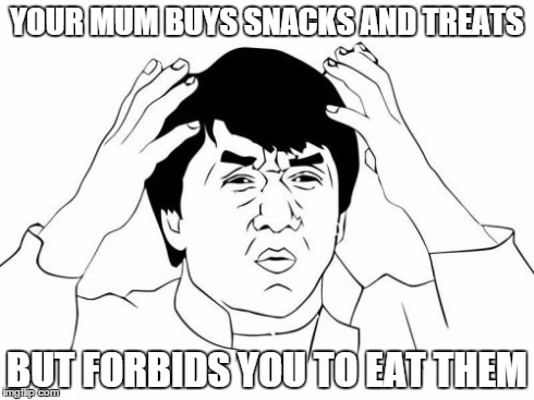 WHAT'S THE POINT OF BUYING IT THEN!? | YOUR MUM BUYS SNACKS AND TREATS BUT FORBIDS YOU TO EAT THEM | image tagged in memes,jackie chan wtf | made w/ Imgflip meme maker