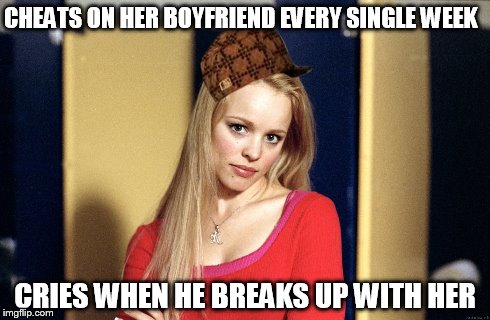 Is a Scumbag hat a carb?  | CHEATS ON HER BOYFRIEND EVERY SINGLE WEEK CRIES WHEN HE BREAKS UP WITH HER | image tagged in regina george,scumbag,scumbag hat,cheats | made w/ Imgflip meme maker