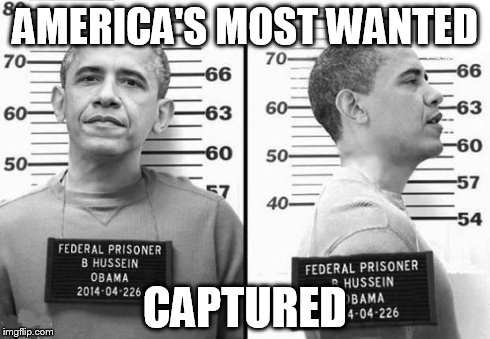 OBAMA IN PRISON | AMERICA'S MOST WANTED CAPTURED | image tagged in obama in prison,politics | made w/ Imgflip meme maker