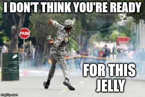 dominican cop | I DON'T THINK YOU'RE READY FOR THIS JELLY | image tagged in dominican cop | made w/ Imgflip meme maker