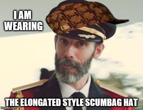 Captain Obvious | I AM WEARING THE ELONGATED STYLE SCUMBAG HAT | image tagged in captain obvious,scumbag | made w/ Imgflip meme maker