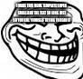 trollFace | I MADE THIS MEME TEMPLATE SUPER SMALL AND THE TEXT SO LONG JUST SO YOU KILL YOURSELF TRYING TO READ IT | image tagged in trollface | made w/ Imgflip meme maker