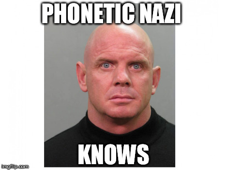 PHONETIC NAZI KNOWS | made w/ Imgflip meme maker