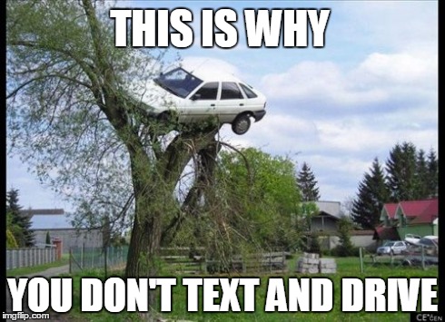 Secure Parking Meme | THIS IS WHY YOU DON'T TEXT AND DRIVE | image tagged in memes,secure parking | made w/ Imgflip meme maker