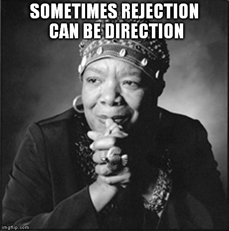 SOMETIMES REJECTION CAN BE DIRECTION | image tagged in maya | made w/ Imgflip meme maker
