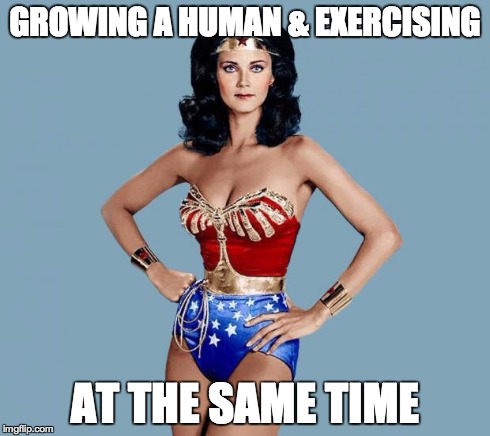 Wonder Woman | GROWING A HUMAN
&
EXERCISING AT THE SAME TIME | image tagged in wonder woman,fitpregnancy | made w/ Imgflip meme maker