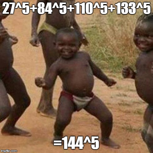 Third World Success Kid | 27^5+84^5+110^5+133^5 =144^5 | image tagged in memes,third world success kid | made w/ Imgflip meme maker