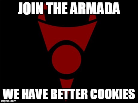 JOIN THE ARMADA WE HAVE BETTER COOKIES | image tagged in join the armada | made w/ Imgflip meme maker