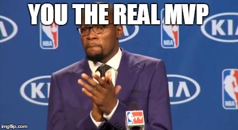 You The Real MVP Meme | YOU THE REAL MVP | image tagged in memes,you the real mvp | made w/ Imgflip meme maker
