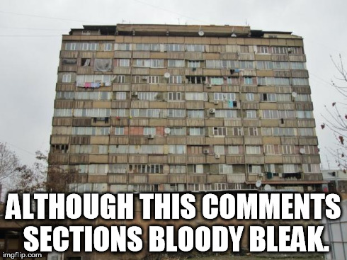 ALTHOUGH THIS COMMENTS SECTIONS BLOODY BLEAK. | image tagged in bleak | made w/ Imgflip meme maker