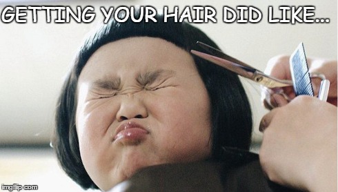 Getting your hair did like... | GETTING YOUR HAIR DID LIKE... | image tagged in asian,haircut | made w/ Imgflip meme maker