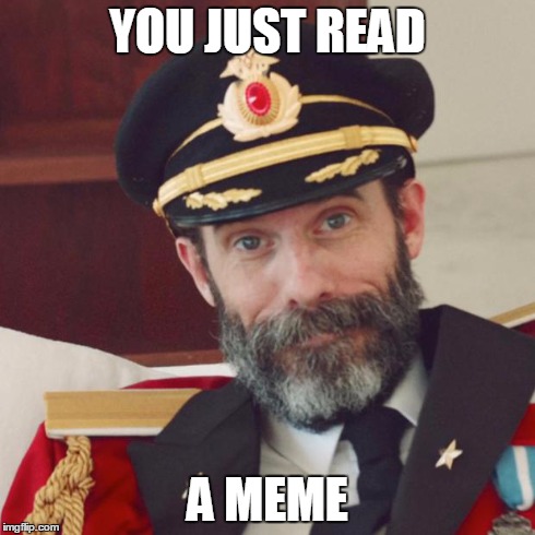 Captain Obvious | YOU JUST READ A MEME | image tagged in captain obvious | made w/ Imgflip meme maker