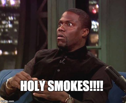 Holy smokes!! | HOLY SMOKES!!!! | image tagged in shocked,holy,smokes,funny,amazed | made w/ Imgflip meme maker
