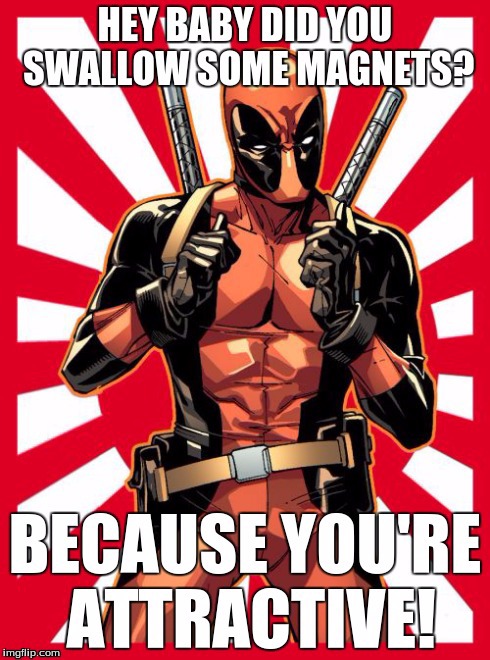 Deadpool Pick up line | image tagged in deadpool pick up lines,deadpool | made w/ Imgflip meme maker