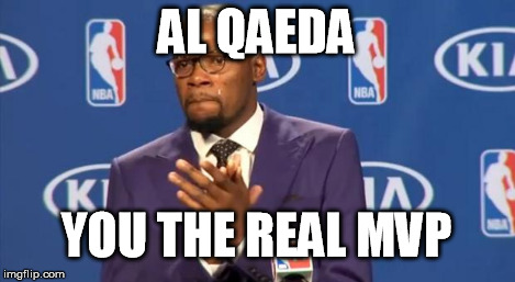You The Real MVP Meme | AL QAEDA YOU THE REAL MVP | image tagged in memes,you the real mvp | made w/ Imgflip meme maker