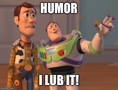 X, X Everywhere Meme | HUMOR I LUB IT! | image tagged in memes,x x everywhere | made w/ Imgflip meme maker