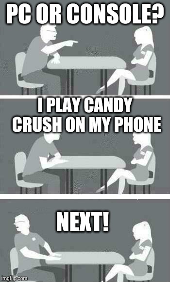 Speed Dating | PC OR CONSOLE? I PLAY CANDY CRUSH ON MY PHONE NEXT! | image tagged in speed dating | made w/ Imgflip meme maker