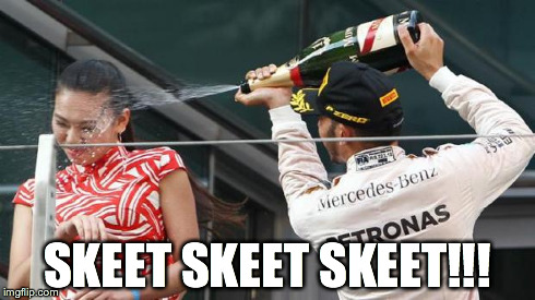 SKEET SKEET SKEET!!! | image tagged in lewis hamilton champagne | made w/ Imgflip meme maker