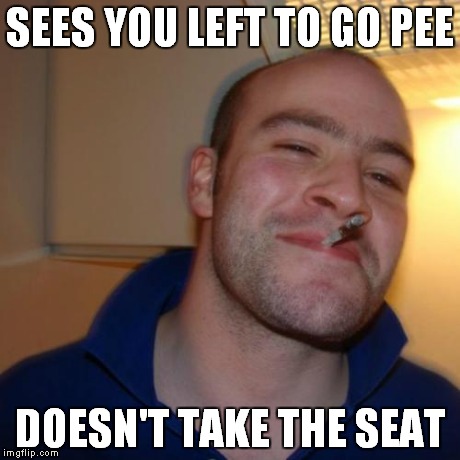 SEES YOU LEFT TO GO PEE DOESN'T TAKE THE SEAT | made w/ Imgflip meme maker